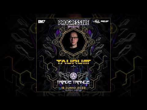 TAURUM - FULL SET FOR PROGRESSIVE #61 - Tríade Trance Showcase