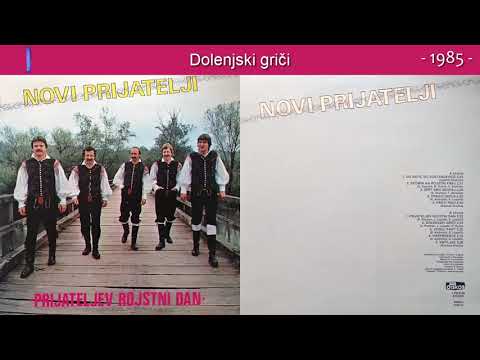 Novi Prijatelji - Dolenjski grici - (Audio 1985)