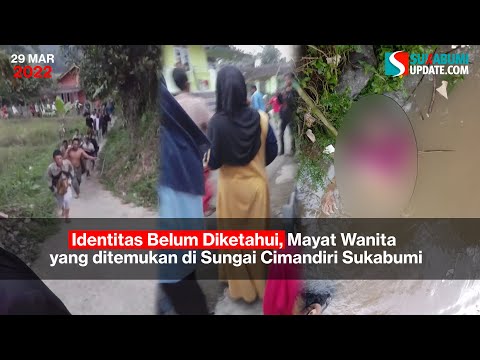 Identitas Belum Diketahui, Mayat Wanita yang ditemukan di Sungai Cimandiri Sukabumi