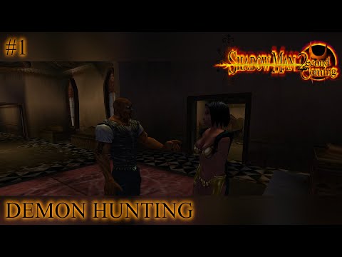 DEMON HUNTING | Shadow Man 2econd Coming - (Part 1)