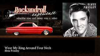 Elvis Presley - Wear My Ring Around Your Neck - Rock N Roll Experience