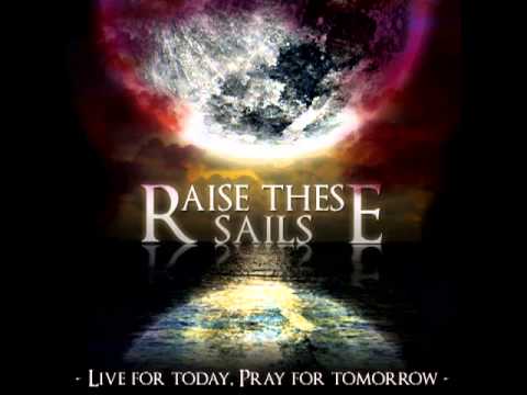 Raise These Sails Full album