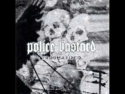 POLICE BASTARD - Traumatized