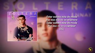 Soltera  - Lunay (Letra)