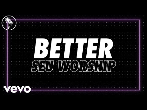 SEU Worship, Bela Pierce - Better (Official Lyric Video)