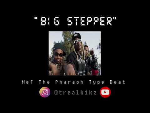 Nef The Pharaoh Type Beat "Big Stepper" (Produced by @TreaLKikZ)