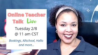 Online Teacher Talk Live, Tuesday 2/8 @ 11 am CST