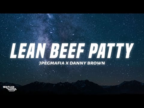 JPEGMAFIA x Danny Brown - LEAN BEEF PATTY (Lyrics)