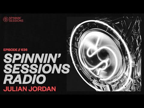 Spinnin’ Sessions Radio – Episode #636 | Julian Jordan