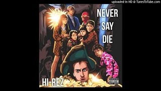 Hi-Rez - Never Going Broke ft Smoke DZA (prod Chase n Cashe) (DatPiff Exclusive)