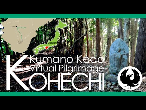 Kumano Kodo Kohechi Virtual Walking Pilgrimage