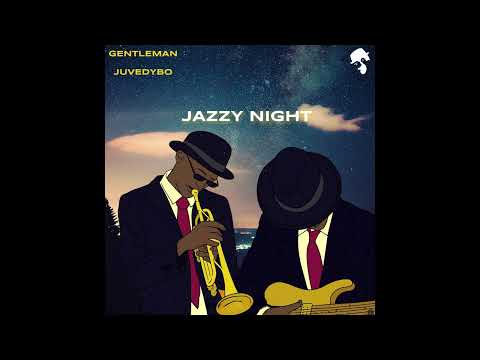 Gentleman & Juvedybo - Jazzy Night (Original Mix)