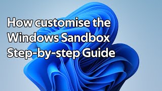 How to configure the Windows Sandbox