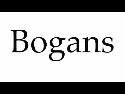 How to Pronounce Bogans