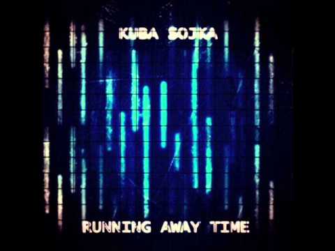 Kuba Sojka - Running Away Time