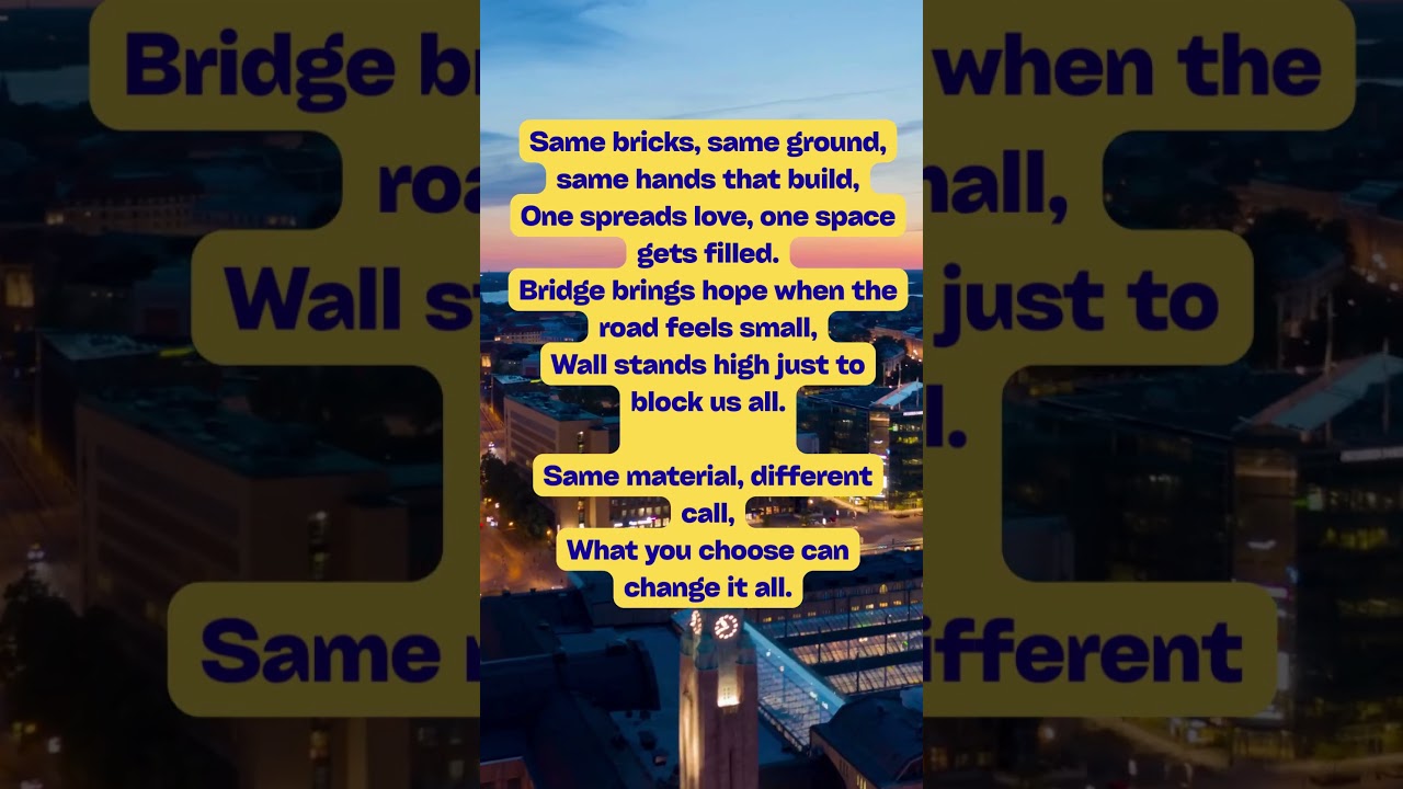 Bridge and Wall are made with the Same Material But Bridge joins People and Wall divides the People