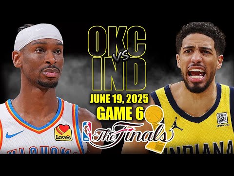 Oklahoma City Thunder vs Indiana Pacers Full Game 6 Highlights - June 19, 2025 | 2025 NBA Finals