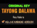TAYONG DALAWA - Rey Valera  (FULL BAND LIVE HQ KARAOKE VERSION)