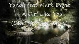 Yanou feat Mark Daviz - A Girl Like You (S&H Project)