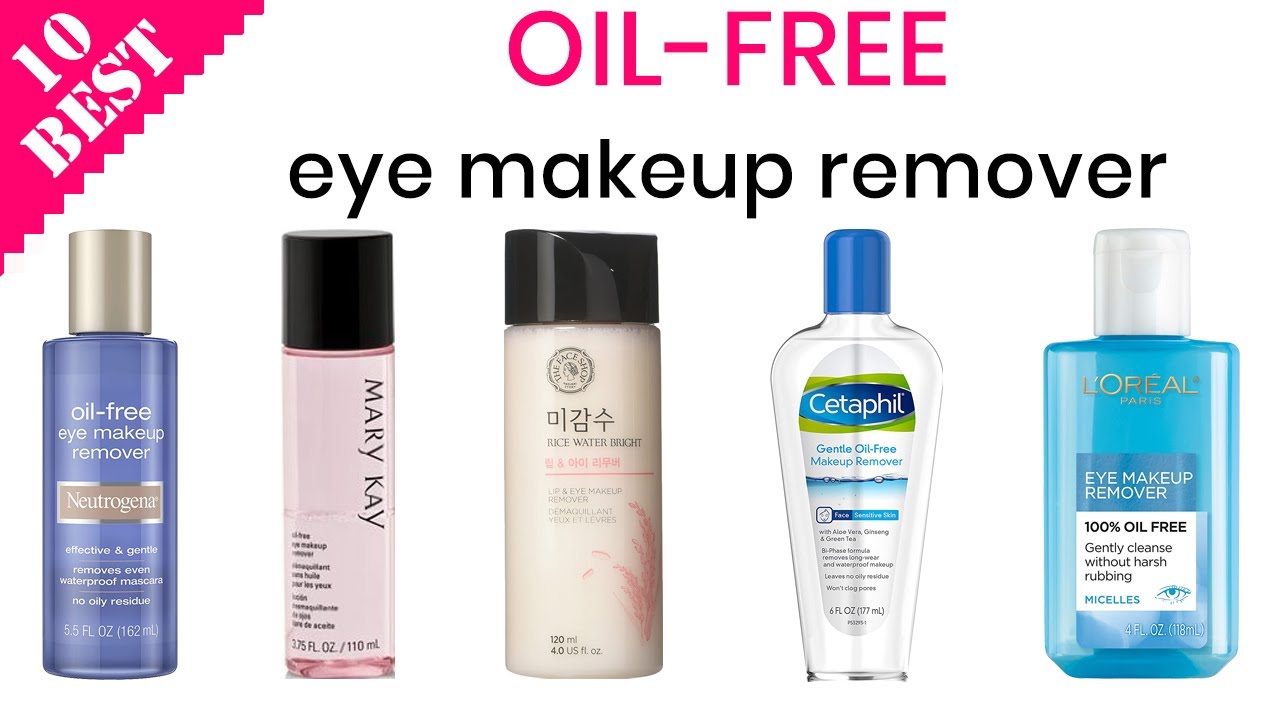 10 Best Oil-Free Eye Makeup Removers