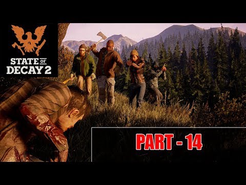 STATE OF DECAY 2 GAMEPLAY WALKTHROUGH (PART - 14)