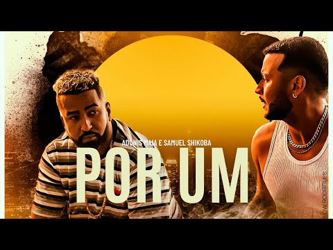 Adônis Maia - Por Um ft. Samuel Shikoba (Vídeo Oficial)