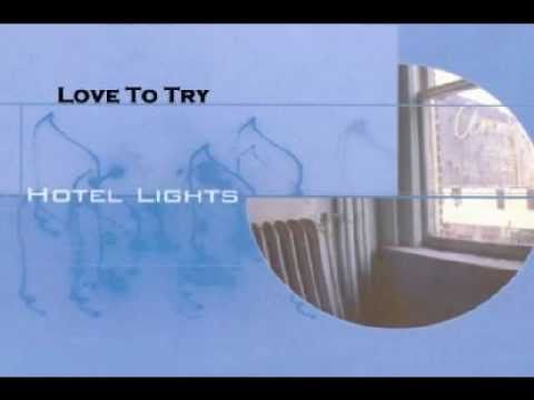 Hotel Lights - Love To Try ( + lyrics 2004)