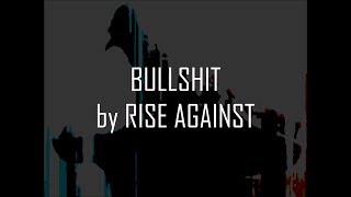 Rise Against - Bullshit (Lyrics On-Screen)