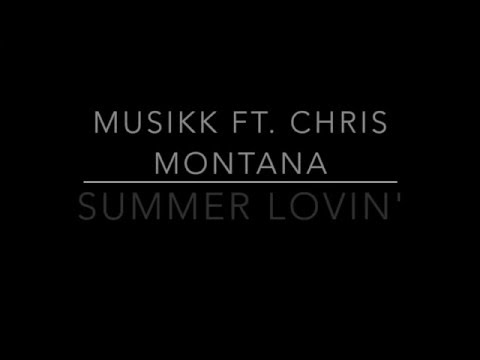 Musikk- Summer Lovin' Lyrics (ft.Chris Montana)