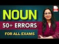 Noun 50 Spotting Errors For SSC CGL CHSL GD MTS IB ACIO Steno CPO NDA CDS Rani Ma Am