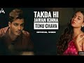 Takda Hi Jaavan Ena Tenu Chawan Official Song Full Song