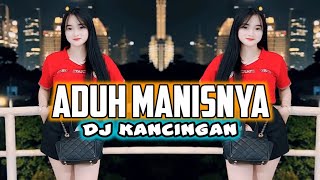 Download lagu DJ KANCINGAN🌴🌴ADUH MANISNYA - REMIX!! #kancinganparty  mp3