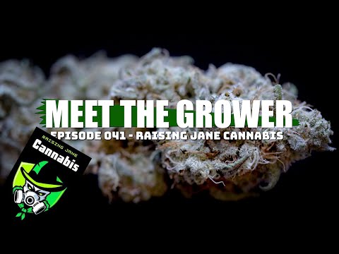 Meet the Grower Ep. 041 - Raising Jane Cannabis - Sponsored by Mars Hydro
