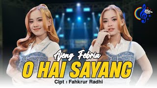 Download lagu Ajeng Febria - O Hai Sayang | O Hai Sayang Sabe Loen Teubayang mp3