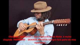 BLUES DA NOITE   DE AGAMENON VIANA  CANTORA E INTÉRPRETE: ANA PASCHOAL