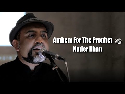 Anthem For The Prophet  ﷺ | Nader Khan live | Arabic Nasheed