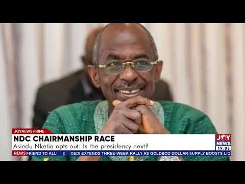 Speculations about Asiedu Nketia’s presidential bid deepen as he skips NDC chairmanship contest