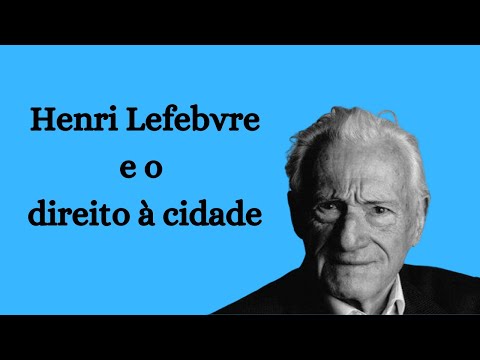 Henri Lefebvre e o direito à cidade