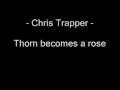Chris Trapper - Thorn becomes a rose (with lyric ...