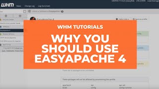 WHM Tutorials – Why You Should Use EasyApache 4