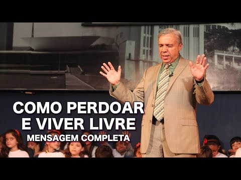 Como perdoar e viver livre da amargura - Pr. Edison Queiroz