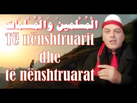 Ajeti 35 i sures el-Ahzab / Të nënshtruarit dhe të nënshtruarat