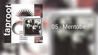 Taproot 1999  Upon Us - 05 Mentobe