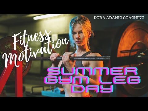 Dora Adanic Coaching - SUMMER GYM LEG WORKOUT