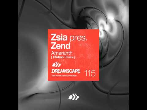 [HQ] Zsia Pres. Zend - Amaranth (Plutian Remix)