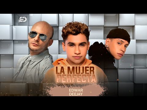 La Mujer Perfecta (Remix) La Melodía Perfecta Gio + Gabo + Hany Kauam  - Edwar Deejay