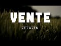 Vente - Zetazen (Letra/Lyrics) Vente - Zetazen (Letra/Lyrics)