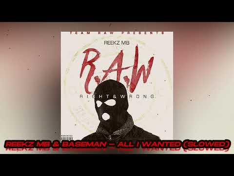 Reekz MB & Baseman  - All I Wanted (Slowed)