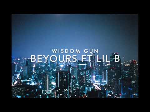 wisdom gun - beyours ft Lil B