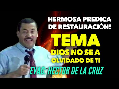Dios no se a olvidado de ti. Evag: Héctor de la Cruz